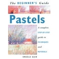 thumbnail image 1 of Pre-Owned The Beginner's Guide Pastels: A Complete Step-By-Step Guide to Techniques and Materials, 1 of 1