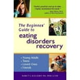 thumbnail image 1 of Pre-Owned The Beginner's Guide to Eating Disorders Recovery (Paperback) 093607745X 9780936077451, 1 of 1