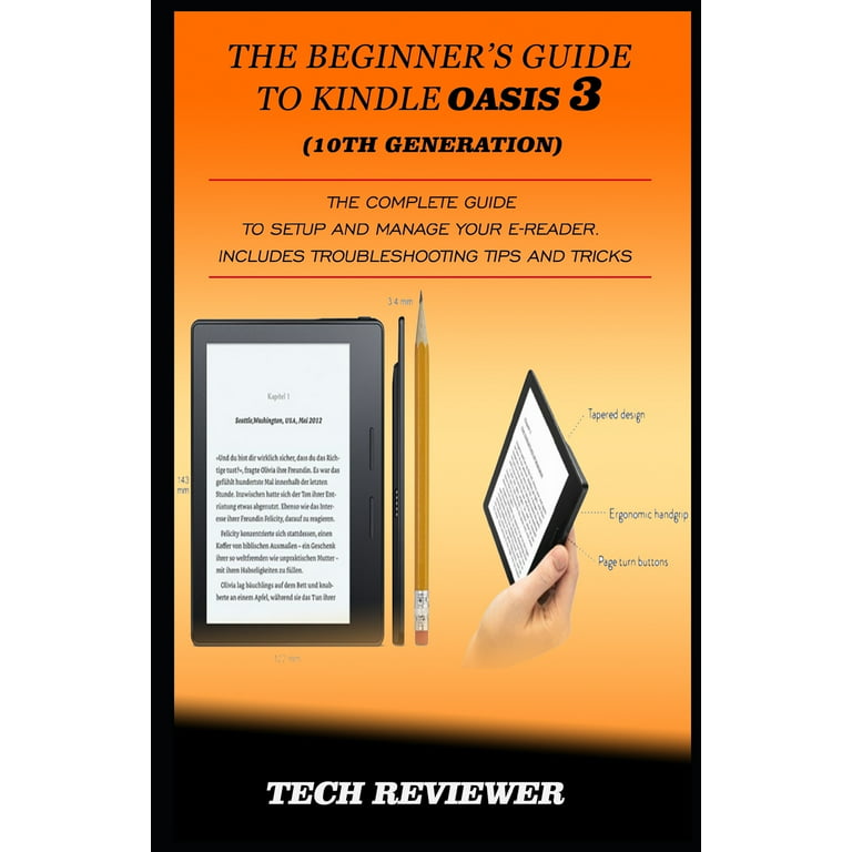The Beginner's Guide to Kindle Oasis 3 (10th Generation): The Complete  Guide to Setup and Manage (Paperback) by Tech Reviewer 