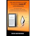 thumbnail image 1 of The Beginner's Guide to Kindle Oasis 3 (10th Generation): The Complete Guide to Setup and Manage Your e-Reader. Includes, (Paperback), 1 of 1