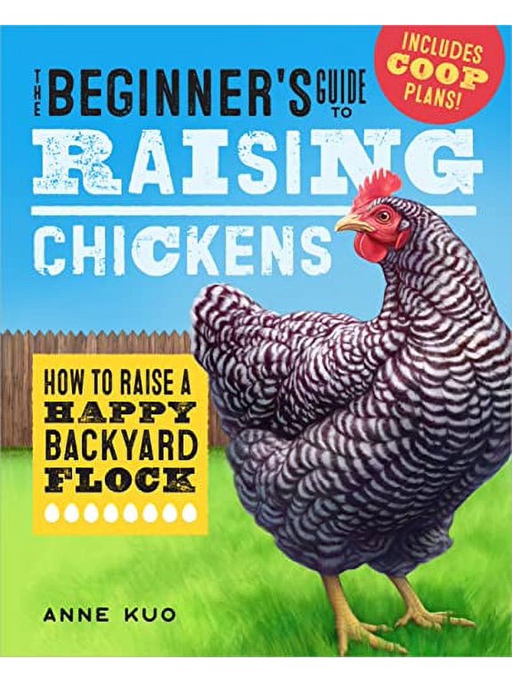 The Beginner's Guide to Raising Chickens : How to Raise a Happy Backyard Flock (Paperback)