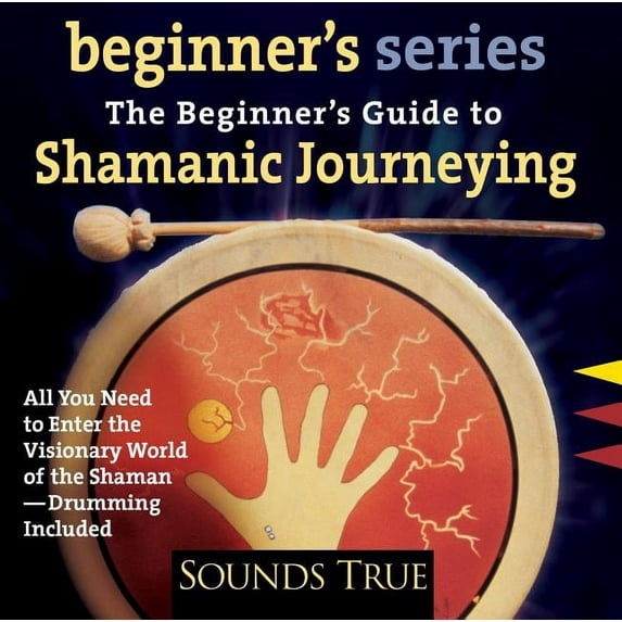 The Beginner’s Guide to Shamanic Journeying (CD-Audio)