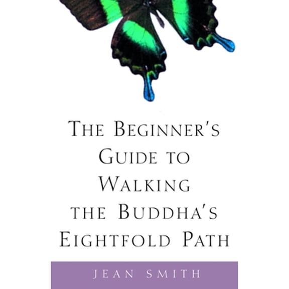 Pre-Owned The Beginner's Guide to Walking the Buddha's Eightfold Path (Paperback) 0609808966 9780609808962