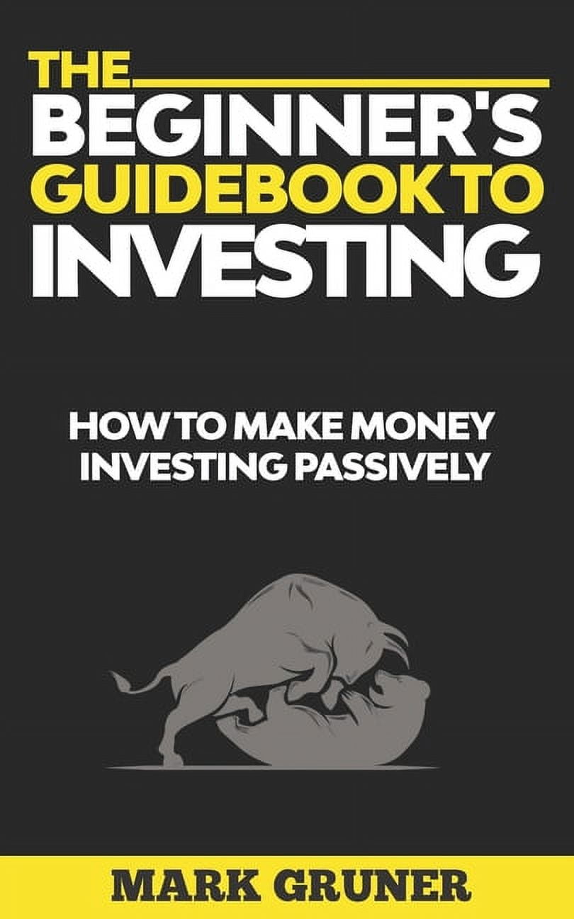 Investing for Beginners The Beginner's Guidebook to Investing: How to ...