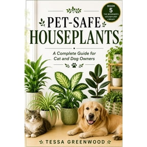The Beginner's Houseplant Library Pet-Safe Houseplants: A Complete Guide for Cat and Dog Owners, Book 5, (Paperback)