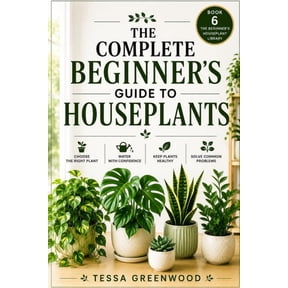 The Beginner's Houseplant Library The Complete Beginner's Guide to Houseplants, Book 6, (Paperback)