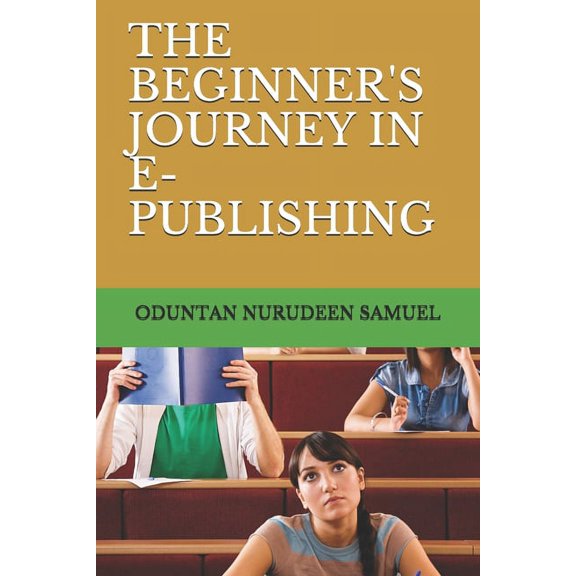 The Beginner's Journey in E-Publishing, (Paperback)