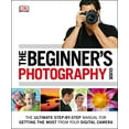 thumbnail image 1 of Pre-Owned The Beginner's Photography Guide (Hardcover) 1409322793 9781409322795, 1 of 1