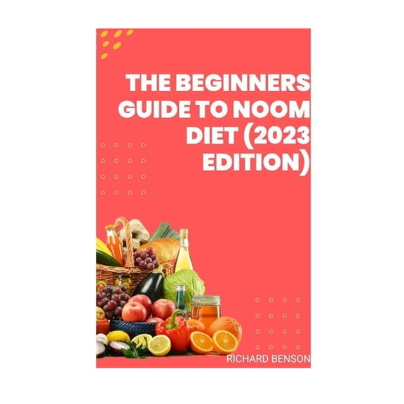 The Beginners Guide To Noom Diet(2023 Edition)