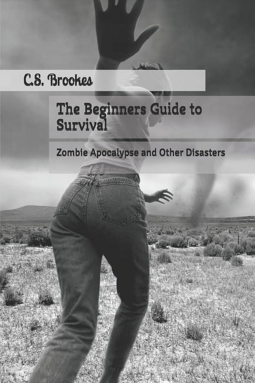 The Beginners Guide to Survival : Zombie Apocalypse and Other Disasters  (Paperback), image size:864x1296