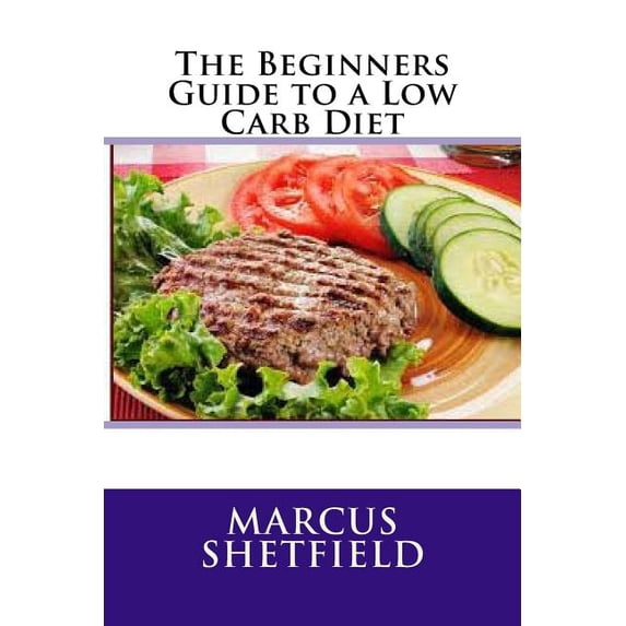 The Beginners Guide to a Low Carb Diet