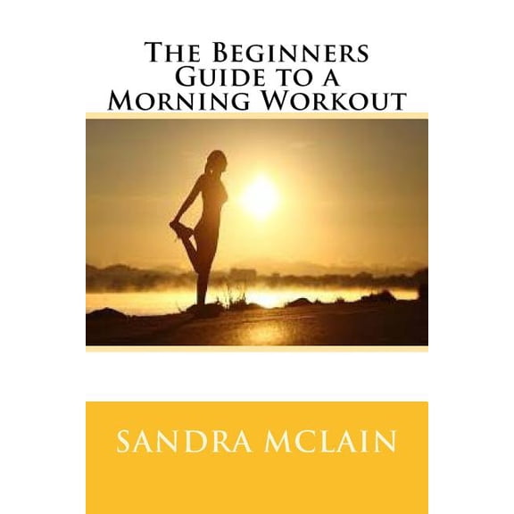 The Beginners Guide to a Morning Workout