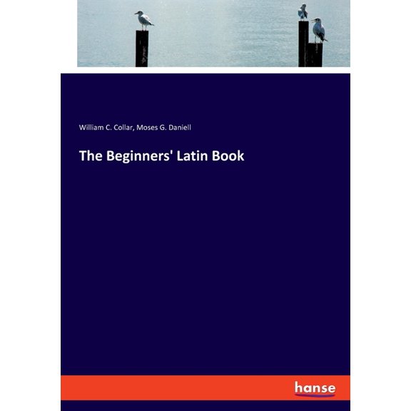 The Beginners' Latin Book, (Paperback)