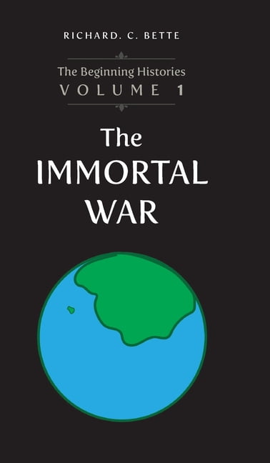 The Beginning Histories The Immortal War, (Hardcover)