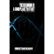 The Beginning Is A Good Place To Start Paperback