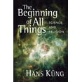 thumbnail image 1 of Pre-Owned Beginning of All Things: Science and Religion (Paperback) 0802863590 9780802863591, 1 of 2