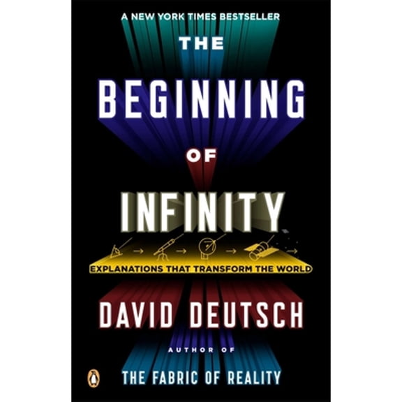 Pre-Owned The Beginning of Infinity: Explanations That Transform the World (Paperback) 0143121359 9780143121350