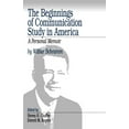 thumbnail image 1 of The Beginnings of Communication Study in America: A Personal Memoir, (Paperback), 1 of 1