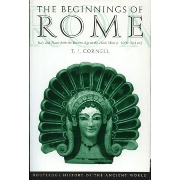 Pre-Owned The Beginnings of Rome: Italy and Rome from the Bronze Age to the Punic Wars (c.1000-264 BC) (Paperback) 0415015960 9780415015967