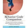 thumbnail image 1 of The Behavior Code Companion: Strategies, Tools, and Interventions for Supporting Students with Anxiety-Related or Opposi, (Paperback), 1 of 1