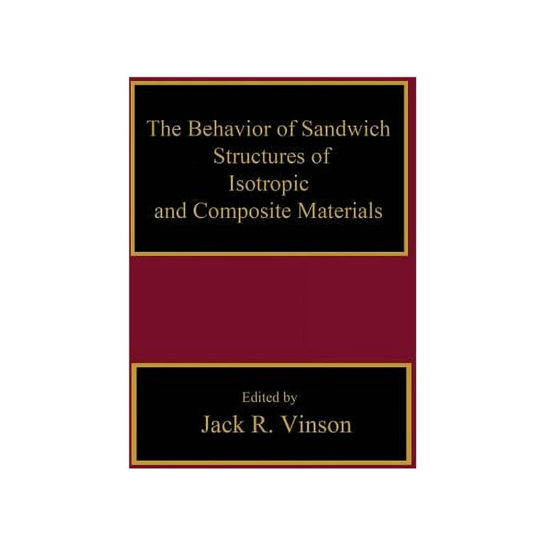 The Behavior of Sandwich Structures of Isotropic and Composite 