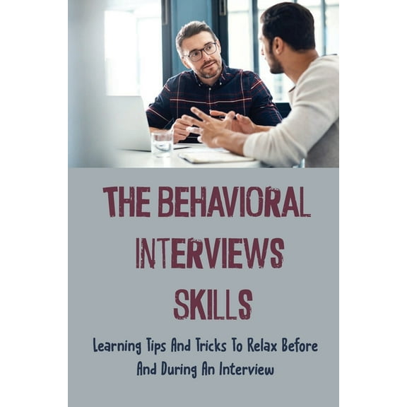 The Behavioral Interviews Skills (Paperback)