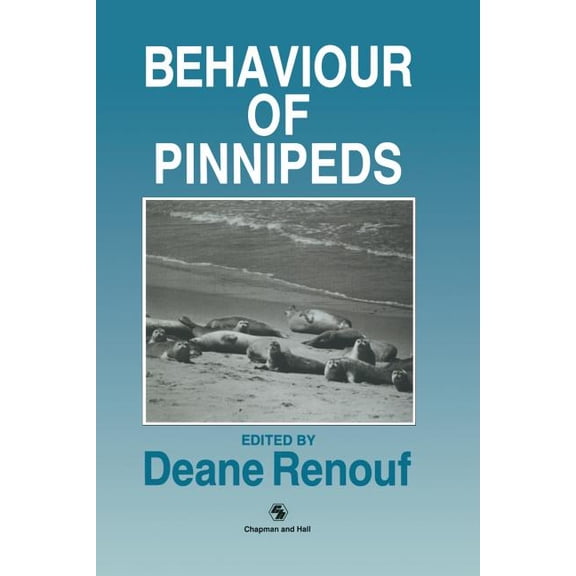 The Behaviour of Pinnipeds, (Paperback)