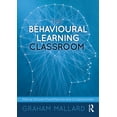 thumbnail image 1 of The Behavioural Learning Classroom: Making Schools More Effective and Compassionate, (Paperback), 1 of 1