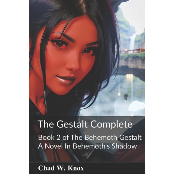 The Behemoth Gestalt The Gestalt Complete: Book 2 of The Behemoth Gestalt, Book 2, (Paperback)