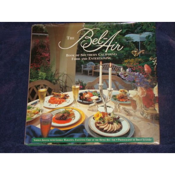 Pre-Owned The Bel-Air Book of Southern California Food and Entertaining Hardcover