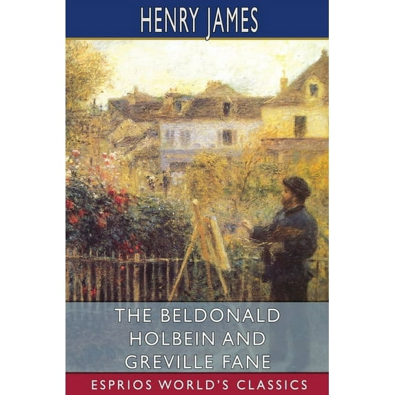 The Beldonald Holbein and Greville Fane (Esprios Classics), (Paperback)