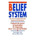 thumbnail image 1 of Pre-Owned The Belief System: the Secret to Motivation and Improved Performance (Paperback) 0964004003 9780964004009, 1 of 1