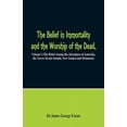 thumbnail image 1 of The Belief in Immortality and the Worship of the Dead: Volume I (The Belief Among the Aborigines of Australia, the Torre, (Paperback), 1 of 1