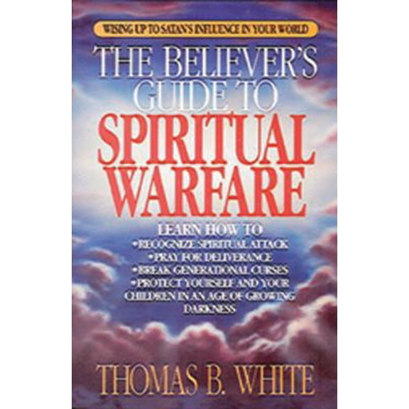 Pre-Owned The Believer's Guide to Spiritual Warfare: Wising Up to Satan's Influence in Your World (Paperback) 0830733906 9780830733903