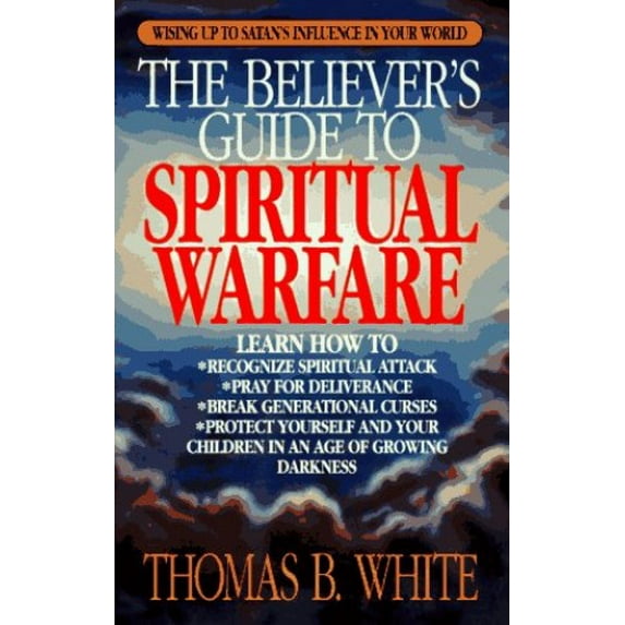 Pre-Owned The Believer's Guide to Spiritual Warfare (Paperback) 0892836806 9780892836802