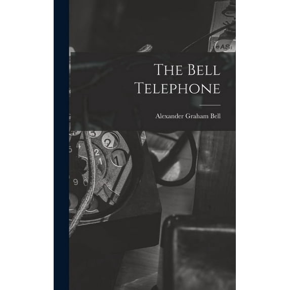 The Bell Telephone (Hardcover)