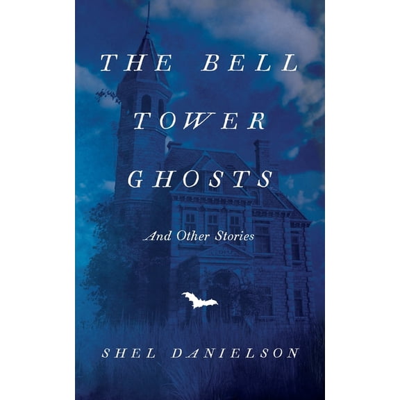 The Bell Tower Ghosts and Other Stories, (Paperback)