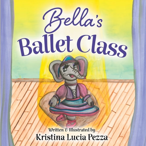 The Bella Lucia Bella's Ballet Class: The Bella Lucia Series, Book 12, (Paperback)