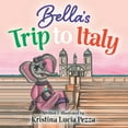 thumbnail image 1 of The Bella Lucia Bella's Trip to Italy: The Bella Lucia Series, Book 10, (Paperback), 1 of 1