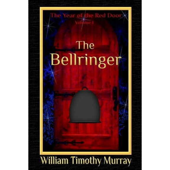 Year of the Red Door The Bellringer: Volume 1 of The Year of the Red Door, Book 1, (Paperback)