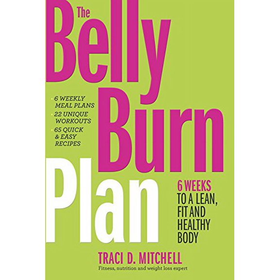 Pre-Owned The Belly Burn Plan: Six Weeks to a Lean, Fit & Healthy Body (Hardcover) 037389323X 9780373893232