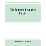 The Belmont-Belmonte family, a record of four hundred years, put together from the original documents in the archives an, Paperback