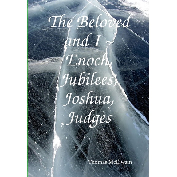 The Beloved and I Enoch, Jubilees, Joshua, Judges, (Hardcover)