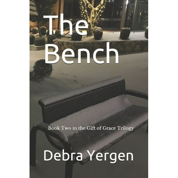The Bench: Book Two in the Gift of Grace Trilogy