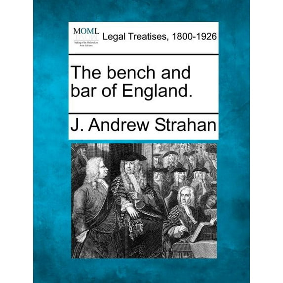 The Bench and Bar of England.