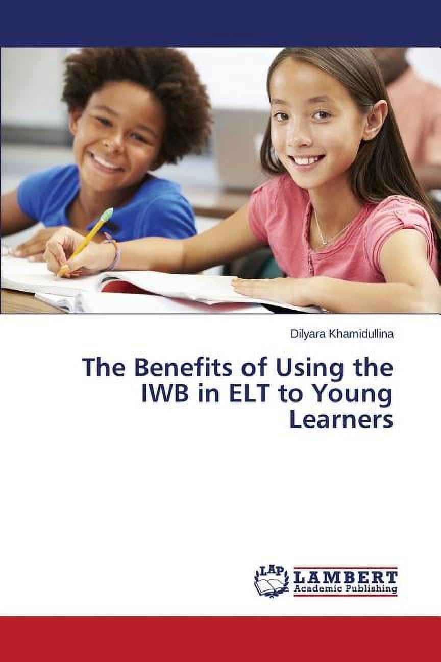 The Benefits of Using the IWB in ELT to Young Learners (Paperback ...