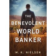 The Benevolent World Banker, Paperback
