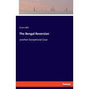 The Bengal Reversion another Exceptional Case, Paperback