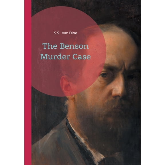 The Benson Murder Case: Locked-room mystery Philo Vance Golden Age, (Paperback)