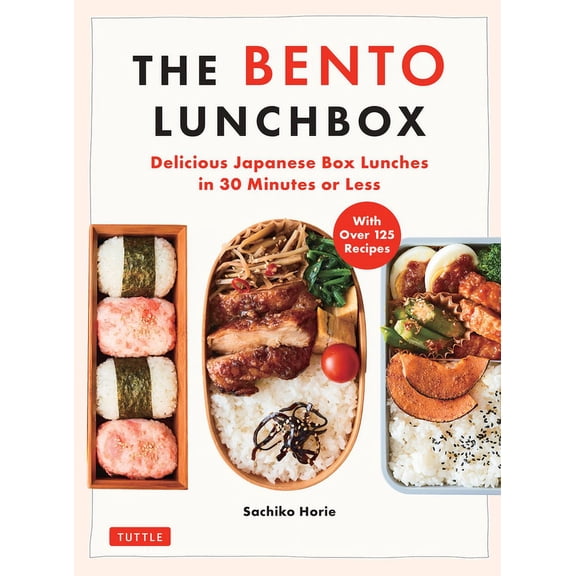 The Bento Lunchbox: Delicious Japanese Box Lunches in 30 Minutes or Less (with Over 125 Recipes), (Paperback)